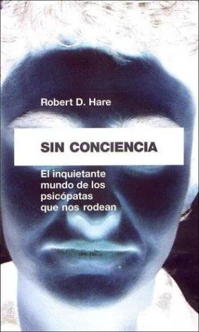 Tapa de Sin conciencia: el inquietante mundo de los psicópatas que nos rodean, de Robert D. Hare